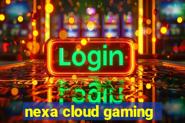 nexa cloud gaming